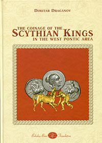 The Coinage of the Scythian Kings in the West Pontic Area - Dimitar Draganov